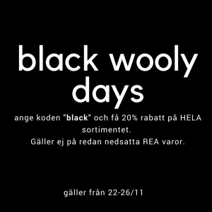 Black wooly days 20% på hela sortimentet.